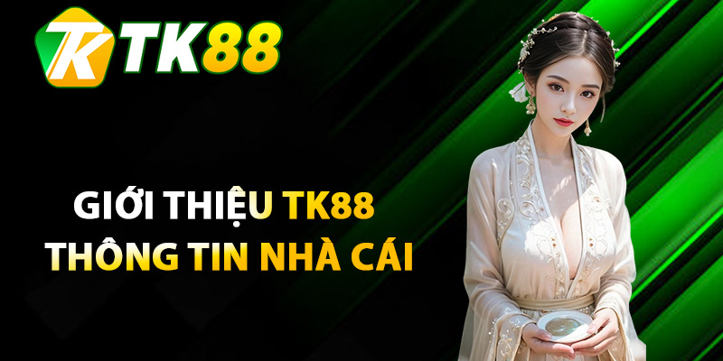 Giới thiệu TK88 thông tin nhà cái