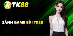 Khái niệm chung về game bài TK88