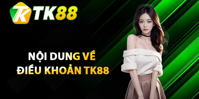 Nội dung về điều khoản TK88