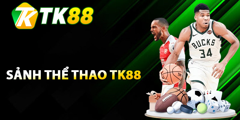 Thông tin đôi nét về sảnh thể thao TK88