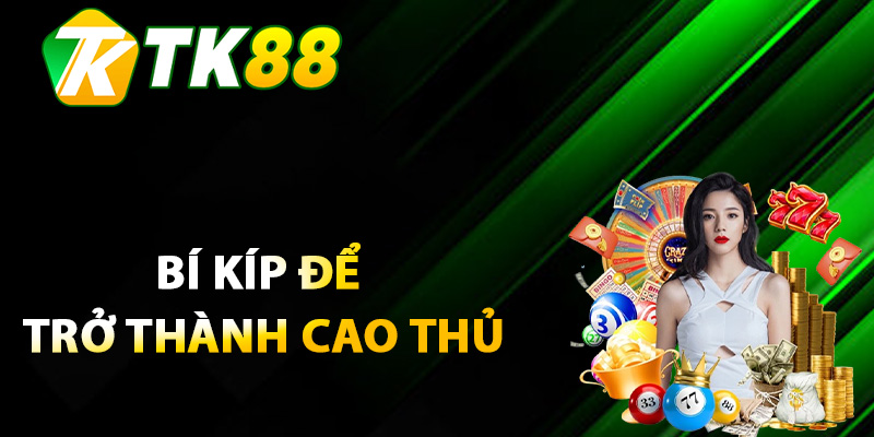 Top 3 bí kíp để trở thành cao thủ xổ số TK88